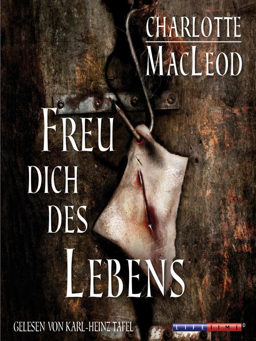 Title details for Freu dich des Lebens (Gekürzt) by Charlotte MacLeod - Available